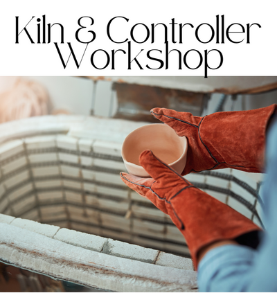 Kiln & Controller Workshop MARCH 2025